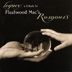 【中古】 【輸入盤】Legacy： A Tribute To Fleetwood Mac’s Rumours／フリートウッド マック