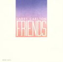 【中古】 【輸入盤】Friends／ラリー カールトン トリオ