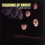 ShadowsOfKnight販売会社/発売会社：OneWayRecords発売年月日：1994/10/10JAN：0046633033121