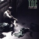 【中古】 FOOLISH(初回限定盤)(DVD付)/TOC