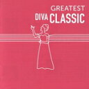 【中古】 GREATEST DIVA−CLASSIC−/(オムニバス),ヘイリー,サラ・オレイン,アンネ=ゾフィー・フォン・オッター,ケ...