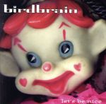 【中古】 【輸入盤】Let’s　Be　Nice／Birdbrain