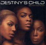 【中古】 【輸入盤】Destiny　Fulfilled／デスティニーズ・チャイルド