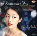 【中古】 I REMEMBER YOU 〜MEMORIES OF LOLA〜/シンディ浅田,シンディ浅田