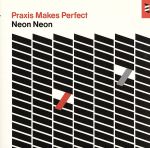 【中古】 【輸入盤】PRAXIS MAKES PERFECT［LEX091CD］／NeonNeon