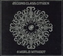 【中古】 【輸入盤】World Without/2econdClassCitizen(アーティスト)