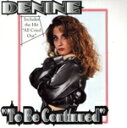 【中古】 【輸入盤】To Be Continued/Denine