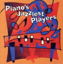 【中古】 【輸入盤】Piano’s Jazziest Players/(オムニバス)