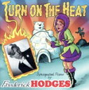 【中古】 【輸入盤】Turn on the Heat/FrederickHodges