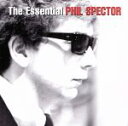  The　Essential：　Phil　Spector／フィル・スペクター