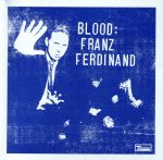 【中古】 【輸入盤】Blood： Franz Ferdinand／フランツ フェルディナンド