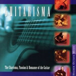 【中古】 【輸入盤】Guitarisma：　The　Charisma，　Passion　＆　Romance　Of　The　Guitar／（オムニバス）