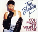 【中古】 【輸入盤】You Mean the World To Me/トニ・ブラクストン