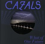 【中古】 【輸入盤】What　of　Our　Future ／Cazalsカザルス 【中古】afb