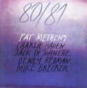 【中古】 80/81(生産限定盤)(SHM−CD)/パット・メセニー,マイケル・ブレッカー,デューイ・レッドマン,チャーリー・ヘイデン,ジャック・デ...