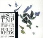 【中古】 【輸入盤】Field　of　Reeds／ジーズ・ニュー・ピューリタンズ