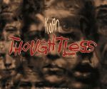 【中古】 【輸入盤】Thoughtless　1／KOЯN