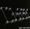【中古】 THE CLIPS(期間限定生産)/Char