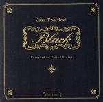 【中古】 ジャズ・ザ・ベスト　ブラック　レコーデッド・イン・ユナイテッド・ステイツ／（オムニバス..