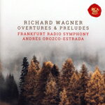 【中古】 ワーグナー：序曲＆前奏曲集（Blu−spec　CD2）／アンドレス・オロスコ＝エストラーダ（cond）,フランクフルト放送交響楽団
