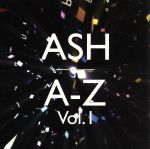 【中古】 【輸入盤】A－Z　Vol.1／アッシュ