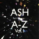 【中古】 【輸入盤】A－Z　Vol.1／アッシュ