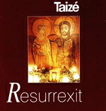  Resurrexit／TaizeCommunity（アーティスト）