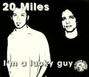 【中古】 【輸入盤】I’m a Lucky Guy/20Miles