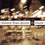【中古】 【輸入盤】5　Chairs／AtlanticBrassQuintet（アーティスト）
