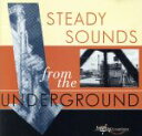 【中古】 【輸入盤】Steady Sounds From The Underground/Steady Sounds From The Underground