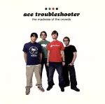 AceTroubleshooterエース・トラブルシューター販売会社/発売会社：Tooth　＆　Nail　Records 発売年月日：2002/06/18JAN：0724353913922