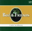 【中古】 【輸入盤】Cattin in Kilkenny/Boz&Friends(アーティスト)