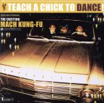【中古】 【輸入盤】Teach　a　Chick　to　Dance／MachKung−Fu