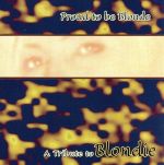 【中古】 【輸入盤】Proud　to　Be　Blondie／HomenajeaBlondie（アーティスト）