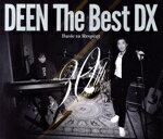  DEEN　The　Best　DX　〜Basic　to　Respect〜（通常盤）／DEEN