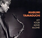 山口真文（sax、arr）販売会社/発売会社：（株）スパイス・オブ・ライフ(（株）ヴィヴィド・サウンド・コーポレーション)発売年月日：2017/12/13JAN：4562263550938