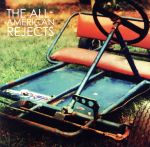 【中古】 【輸入盤】The　All－American　Rejects／オール・アメリカン・リジェクツ