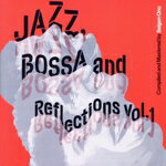 【中古】 Jazz，　Bossa　and　Reflections　Vol．1（限定盤）（SACDハイブリッド）／（オムニバス）,オスカー・ピーターソン・トリオ,エラ・フィッツジェラルド＆ルイ・アームストロング,ウェス・モンゴメリー,エリス・レ