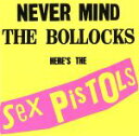  Never　Mind　The　Bollocks　Here’s　the　Sex　Pistols／セックス・ピストルズ