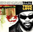 【中古】 【輸入盤】True Love/トゥーツ&ザ・メイタルズ