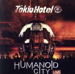 【中古】 【輸入盤】Humanoid　City　Live／トキオ・ホテル