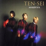  TEN−SEI（初回限定盤）（DVD付）／sources