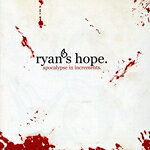  Apocalypse　in　Increments／Ryan’sHope