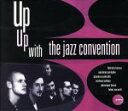 【中古】 【輸入盤】Up　Up　with　the　Jazz　Convention／JazzConvention