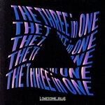  The　Three　in　One／Lonesome＿Blue