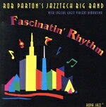  Fascinatin’　Rhythm／RobJazztechBigBandParton（アーティスト）