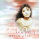 【中古】 【輸入盤】Dream Walk／KeikoMatsui