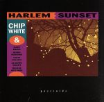 【中古】 【輸入盤】Harlem　Sunset／ChipWhite