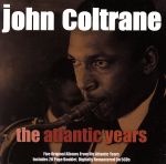 【中古】 【輸入盤】Atlantic　Years／ジョン・コルトレーン