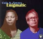 【中古】 【輸入盤】Enigmatic／Cola＆Jimmu（アーティスト）